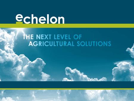 Echelon – Who Are We? Echelon was an independent agricultural management consulting firm based out of Weyburn, SK Echelon joined the CPS family on Oct.