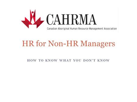 HOW TO KNOW WHAT YOU DON’T KNOW HR for Non-HR Managers.