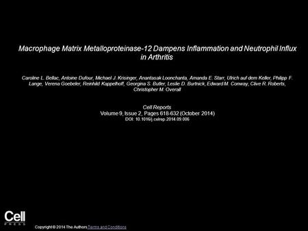 Macrophage Matrix Metalloproteinase-12 Dampens Inflammation and Neutrophil Influx in Arthritis Caroline L. Bellac, Antoine Dufour, Michael J. Krisinger,