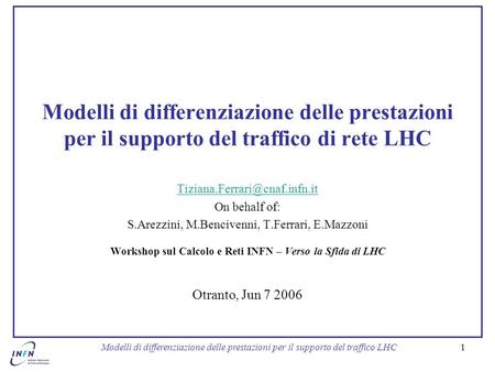 Modelli di differenziazione delle prestazioni per il supporto del traffico LHC1 Modelli di differenziazione delle prestazioni per il supporto del traffico.