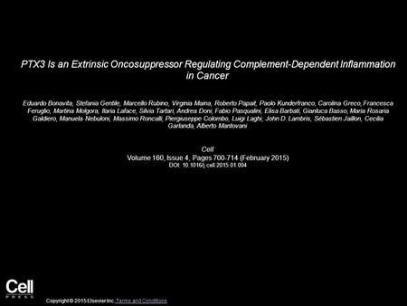 PTX3 Is an Extrinsic Oncosuppressor Regulating Complement-Dependent Inflammation in Cancer Eduardo Bonavita, Stefania Gentile, Marcello Rubino, Virginia.