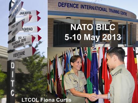 NATO BILC 5-10 May 2013 LTCOL Fiona Curtis.