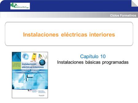 Capítulo 10 Instalaciones básicas programadas Instalaciones eléctricas interiores.