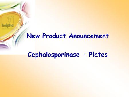 New Product Anouncement Cephalosporinase - Plates.