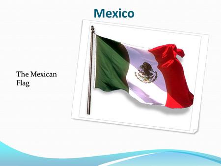 Mexico The Mexican Flag.  La capital es Mexico City  North America  Yucatan Peninsula.