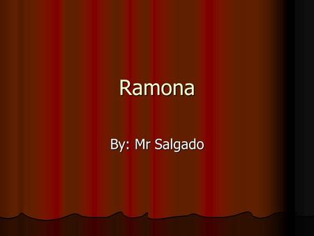 Ramona By: Mr Salgado. Ceaseless / sin parar Not stopping Not stopping The energizer bunny is ceaseless The energizer bunny is ceaseless.