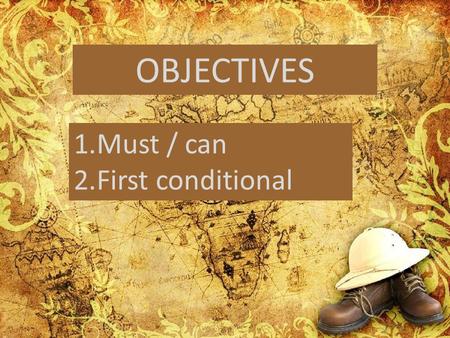 OBJECTIVES 1.Must / can 2.First conditional.  cise-english-2/exercise-english-10201.php