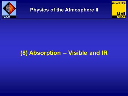 (8) Absorption – Visible and IR Physics of the Atmosphere II Atmo II 193a.
