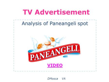 TV Advertisement Analysis of Paneangeli spot VIDEO DMosca VA.