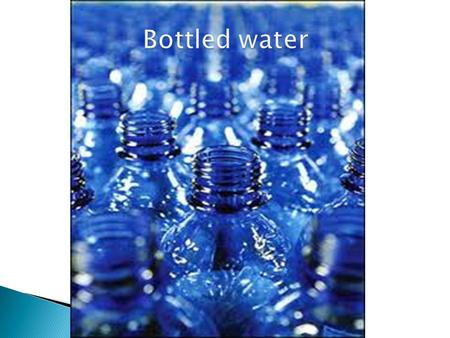  Pág. 3: All you have to know about bottled water.  Pág. 4-7: environmental impact of bottled water.  Pág. 8-9: origins and importance in the environment.
