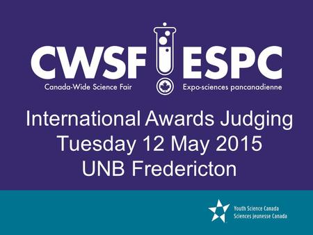 International Awards Judging Tuesday 12 May 2015 UNB Fredericton.