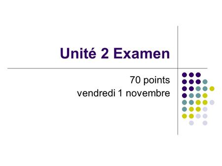 Unité 2 Examen 70 points vendredi 1 novembre. I. Écoutons A.) Listen to sentences and indicate whether the person is talking about activities that take.
