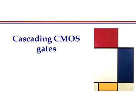 Cascading CMOS gates. Elettronica T A.A. 2010-2011 Digital Integrated Circuits © Prentice Hall 2003 Cascading CMOS Goal l Designing for minimum propagation.