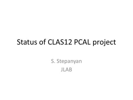 Status of CLAS12 PCAL project