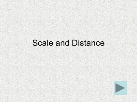 Scale and Distance.