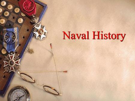 Naval History.