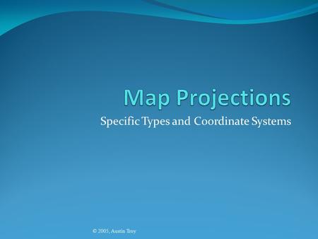 Specific Types and Coordinate Systems