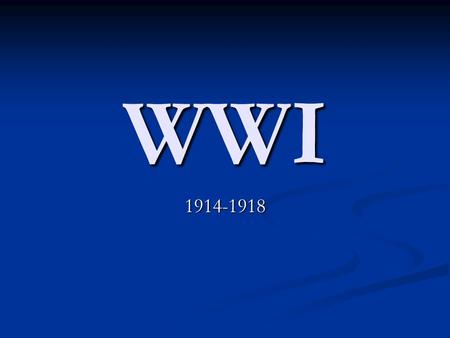 WWI 1914-1918.