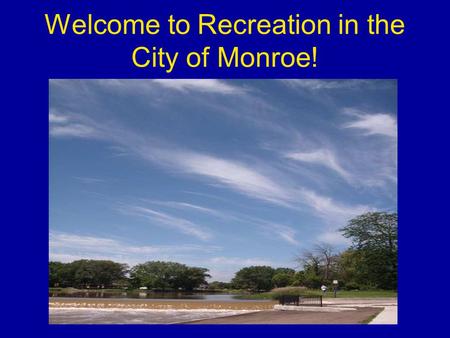 Welcome to Recreation in the City of Monroe!. Veteran’s Park Sensory Walk.