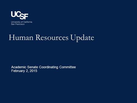 Human Resources Update Academic Senate Coordinating Committee February 2, 2015.