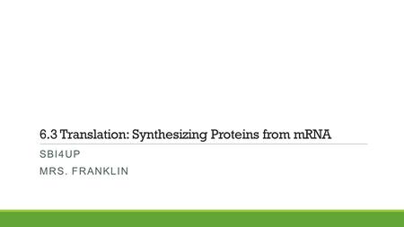 6.3 Translation: Synthesizing Proteins from mRNA