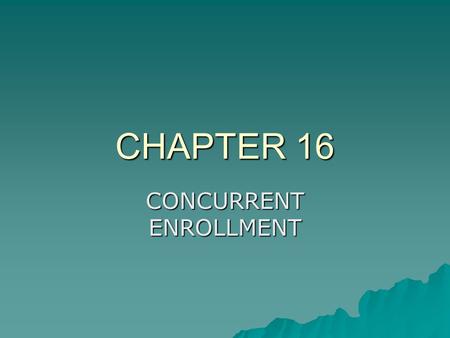 CHAPTER 16 CONCURRENT ENROLLMENT. AMINE  An organic compound derived by replacing one or more of the hydrogen atoms of ammonia with alkyl or aromatic.