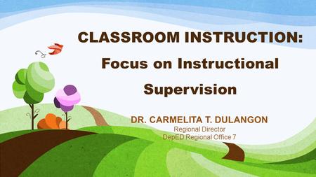CLASSROOM INSTRUCTION: Focus on Instructional Supervision