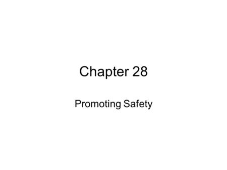 Chapter 28 Promoting Safety.