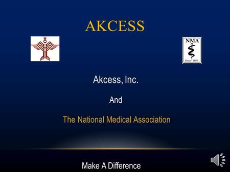 AKCESS Akcess, Inc. And The National Medical Association Make A Difference.
