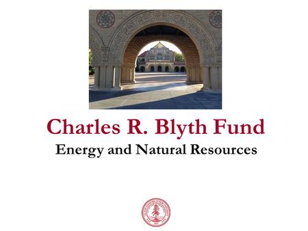 Charles R. Blyth Fund Energy and Natural Resources.