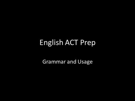 English ACT Prep Grammar and Usage.