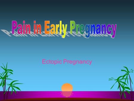 Pain in Early Pregnancy