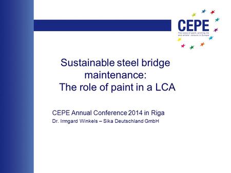 Sustainable steel bridge maintenance: SustaSustainable Sustainable steel bridge maintenance: The role of paint in a LCA A: inable steel bridge maintenance: