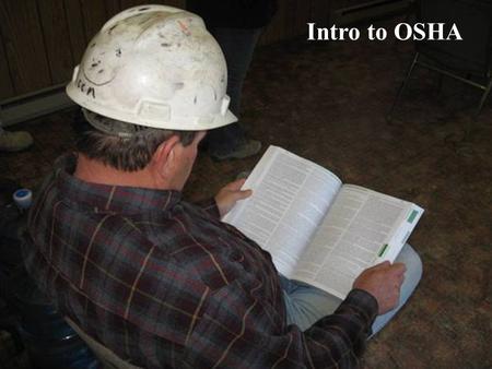 1 Intro to OSHA. Susan Harwood Training Grant This material was produced under grant number SH-20868-SH0 from the Occupational Safety and Health Administration,