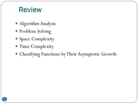 Review Algorithm Analysis Problem Solving Space Complexity