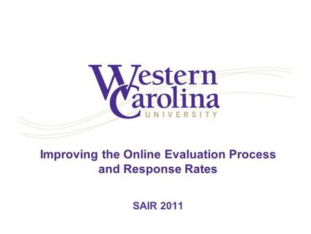 Improving the Online Evaluation Process and Response Rates SAIR 2011.