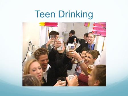 Teen Drinking. Facts Alcohol is the psychoactive substance most commonly used by Canadian youth. 90.8 %of youth have used alcohol in their lifetime. More.