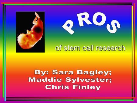 Of stem cell research. 1. Help to understand human development and the growth and treatment of diseases.