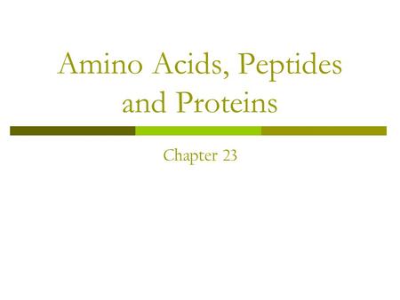 Amino Acids, Peptides and Proteins Chapter 23. Amino Acids, Peptides and Proteins 1. Answer the following: a. Which amino acid(s) is achiral? b. Are naturally.