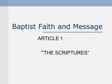 Baptist Faith and Message ARTICLE 1 “ THE SCRIPTURES”