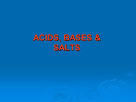 CHEMISTRY RESOURCE 9C ACIDS, BASES & SALTS