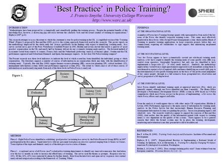 ‘Best Practice’ in Police Training? ‘Best Practice’ in Police Training? J. Francis-Smythe, University College Worcester  INTRODUCTION.