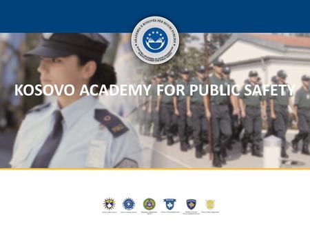 1 KOSOVO ACADEMY FOR PUBLIC SAFETY. 2 1960 – 1998 Police Academy for young men - Mid ‘60s – 1971 – Yugoslav Army Military Base - 1971-1990 Police School.