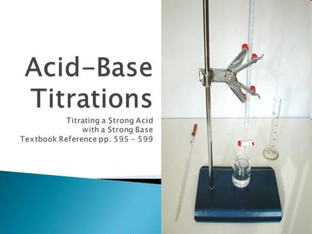 1.  Titration is a common laboratory technique used to determine the concentration of a solution  Titrant is the solution in the buret  Standard Solution.