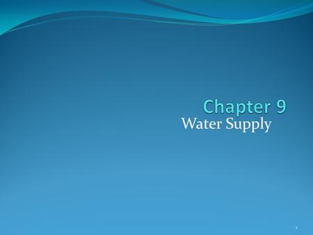 Chapter 9 Water Supply.