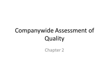 Companywide Assessment of Quality