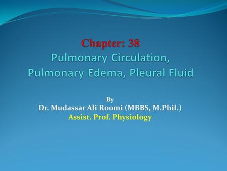 Chapter: 38 Pulmonary Circulation, Pulmonary Edema, Pleural Fluid