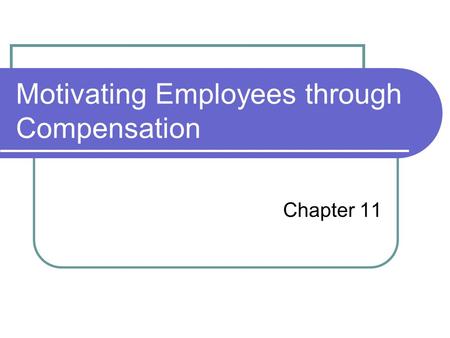 Motivating Employees through Compensation