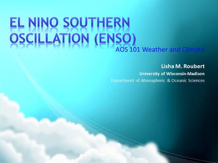 El Nino Southern Oscillation (ENSO)