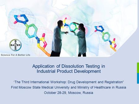 “The Third International Workshop: Drug Development and Registration” First Moscow State Medical University and Ministry of Healthcare in Russia October.